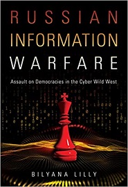 Russian Information Warfare: Assault on Democracies in the Cyber Wild West