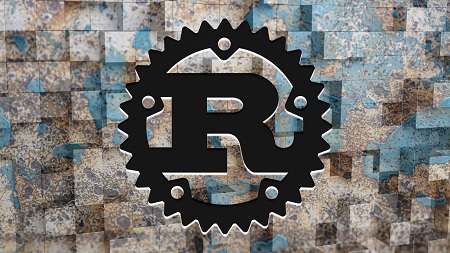 Rust Programming: The Complete Developer’s Guide