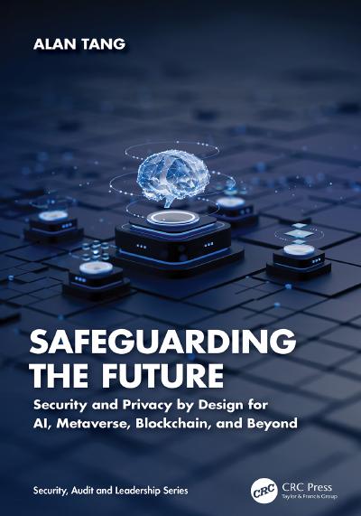 Safeguarding the Future: Security and Privacy by Design for AI, Metaverse, Blockchain, and Beyond