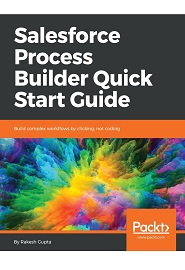 Salesforce Process Builder Quick Start Guide