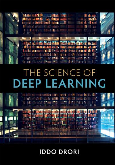 The Science of Deep Learning by Iddo Drori