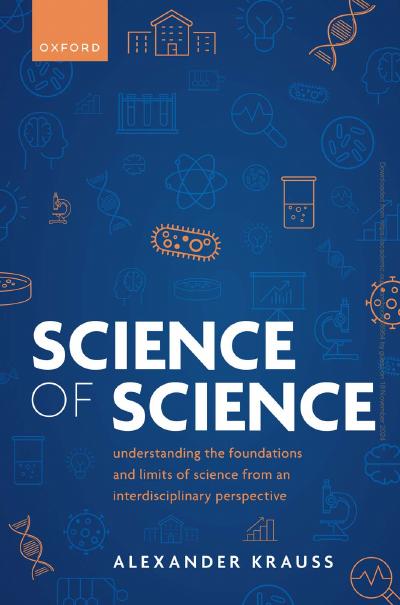 Science of Science: Understanding the Foundations and Limits of Science from an Interdisciplinary Perspective