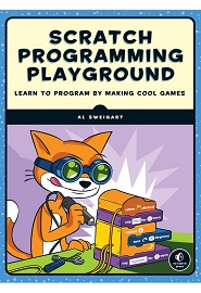 Scratch Programming Playground: Learn to Program by Making Cool Games