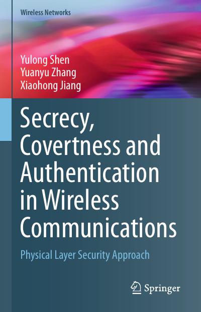 Secrecy, Covertness and Authentication in Wireless Communications: Physical Layer Security Approach