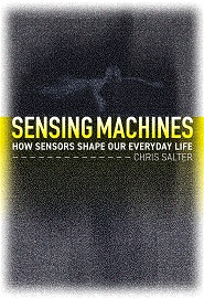 Sensing Machines: How Sensors Shape Our Everyday Life