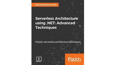 Serverless Architecture using .NET: Advanced Techniques