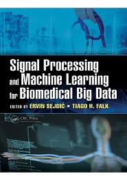 Signal Processing and Machine Learning for Biomedical Big Data