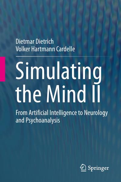 Simulating the Mind II: From Artificial Intelligence to Neurology and Psychoanalysis