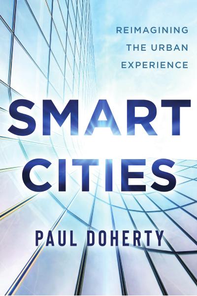 Smart Cities: Reimagining the Urban Experience