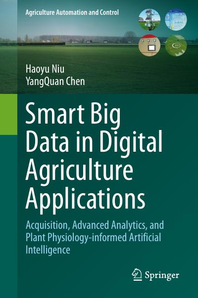 Smart Big Data in Digital Agriculture Applications: Acquisition, Advanced Analytics, and Plant Physiology-informed Artificial Intelligence