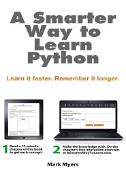 A Smarter Way to Learn Python: Learn it faster. Remember it longer