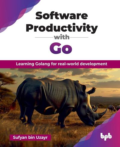 Software Productivity with Go: Learning Golang for real-world development