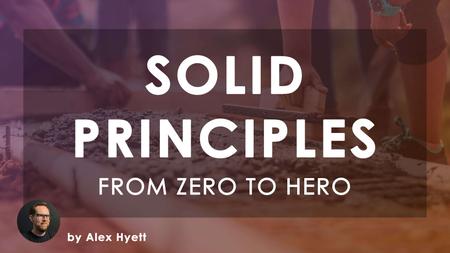 From Zero to Hero: SOLID Principles for C# Developers