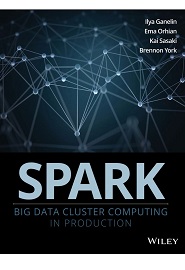 Spark: Big Data Cluster Computing in Production