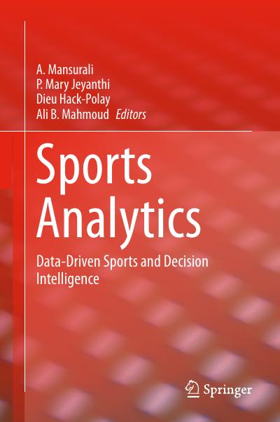 Sports Analytics: Data-Driven Sports and Decision Intelligence