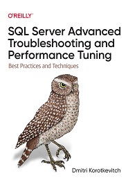 SQL Server Advanced Troubleshooting and Performance Tuning: Best Practices and Techniques