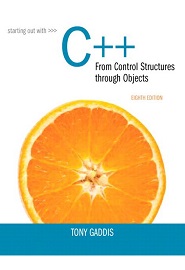 Starting Out with C++ from Control Structures to Objects, 8th Edition