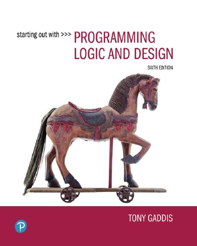 Starting Out with Programming Logic and Design, 6th Edition