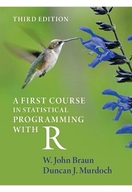 A First Course in Statistical Programming with R, 3rd Edition