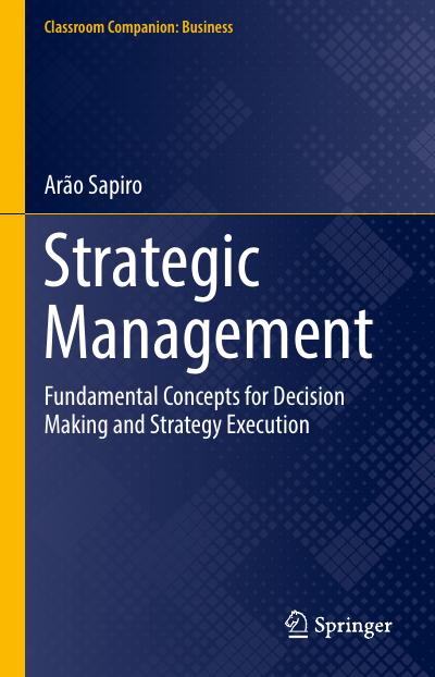 Strategic Management: Fundamental Concepts for Decision Making and Strategy Execution