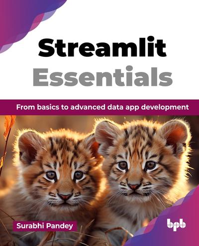 Streamlit Essentials: From basics to advanced data app development