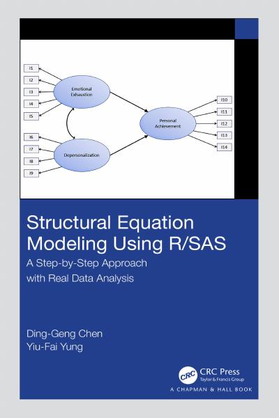 Structural Equation Modeling Using R/SAS: A Step-by-Step Approach with Real Data Analysis