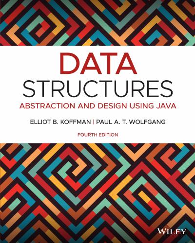 Data Structures: Abstraction and Design Using Java, 4th Edition