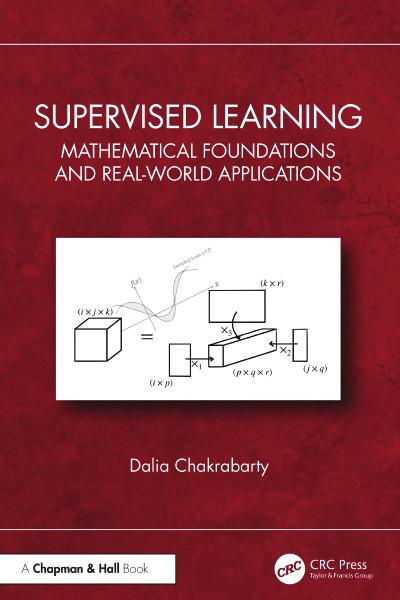 Supervised Learning: Mathematical Foundations and Real-world Applications