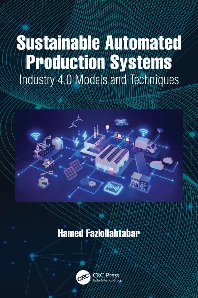 Sustainable Automated Production Systems: Industry 4.0 Models and Techniques