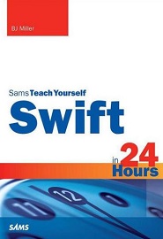 Swift in 24 Hours, Sams Teach Yourself