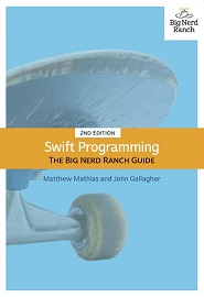 Swift Programming: The Big Nerd Ranch Guide, 2nd Edition