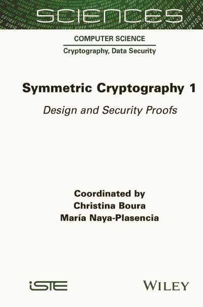 Symmetric Cryptography, Volume 1: Design and Security Proofs