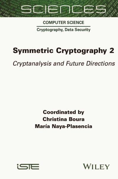 Symmetric Cryptography, Volume 2: Cryptanalysis and Future Directions