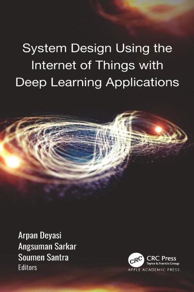 System Design Using Internet of Things with Deep Learning Applications