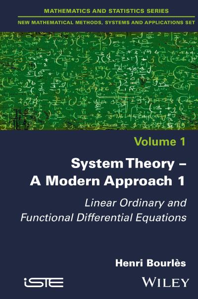 System Theory — A Modern Approach, Volume 1: Linear Ordinary and Functional Differential Equations