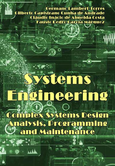 Systems Engineering – Design, Analysis, Programming, and Maintenance of Complex Systems