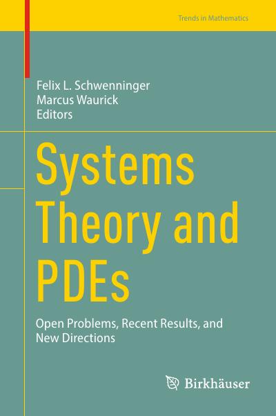 Systems Theory and PDEs: Open Problems, Recent Results, and New Directions