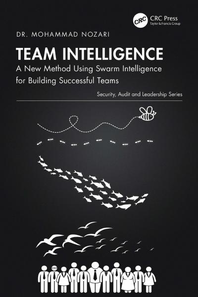 Team Intelligence: A New Method Using Swarm Intelligence for Building Successful Teams