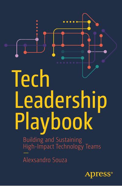 Tech Leadership Playbook: Building and Sustaining High-Impact Technology Teams