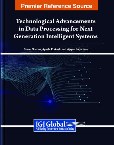 Technological Advancements in Data Processing for Next Generation Intelligent Systems