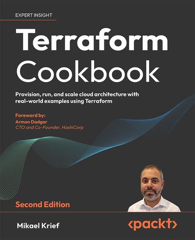 Terraform Cookbook: Provision, run, and scale cloud architecture with real-world examples using Terraform, 2nd Edition