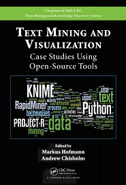 Text Mining and Visualization: Case Studies Using Open-Source Tools