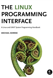 The Linux Programming Interface: A Linux and UNIX System Programming Handbook