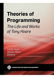 Theories of Programming: The Life and Works of Tony Hoare