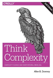 Think Complexity: Complexity Science and Computational Modeling, 2nd Edition