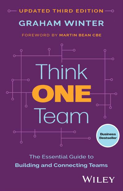 Think One Team: The Essential Guide to Building and Connecting Teams, 3rd Edition