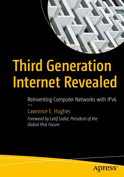 Third Generation Internet Revealed: Reinventing Computer Networks with IPv6