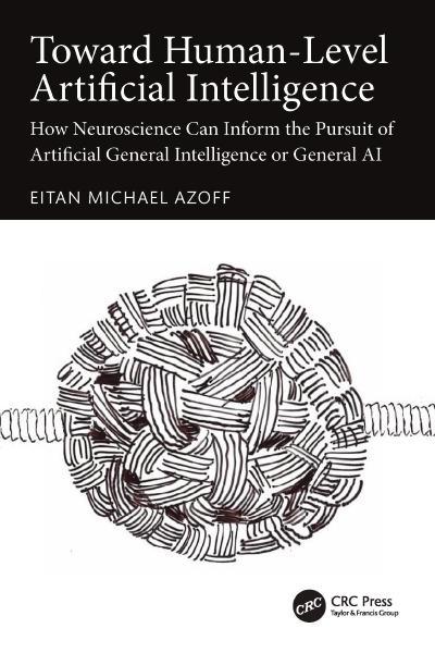 Toward Human-Level Artificial Intelligence: How Neuroscience Can Inform the Pursuit of Artificial General Intelligence or General AI