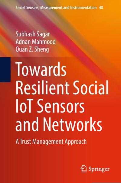 Towards Resilient Social IoT Sensors and Networks: A Trust Management Approach