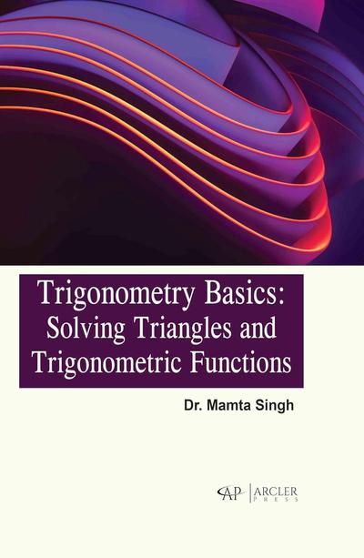 Trigonometry Basics: Solving Triangles and Trigonometric Functions